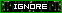 Ignore